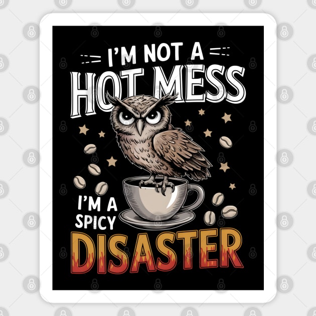 Coffee Owl Spicy Disaster Magnet by MakerMind8.2